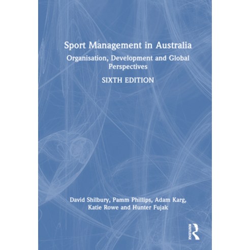 (영문도서) Sport Management in Australia: Organisation Development and Global Perspectives Hardcover, Routledge, English, 9781032330266