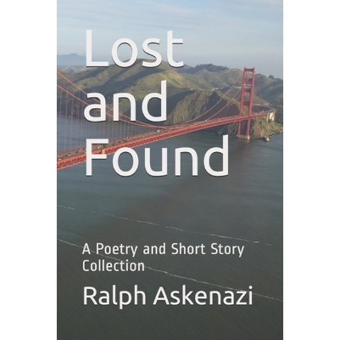 (영문도서) Lost and Found: A Poetry and Short Story Collection Paperback, Independently Published, English, 9798746899613
