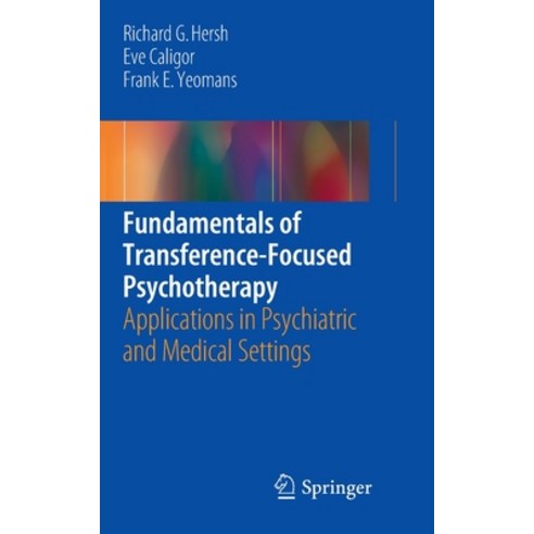 (영문도서) Fundamentals of Transference-Focused Psychotherapy: Applications in Psychiatric and Medical S... Paperback, Springer, English, 9783319829807