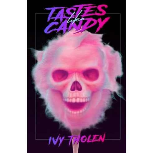 Tastes Like Candy: A Slasher Novel Paperback, Independently Published, English, 9798695495997