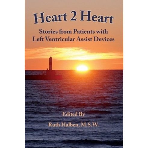 (영문도서) Heart 2 Heart: Stories from Patients with Left Ventricular Assist Devices Paperback, Michigan Publishing Services, English, 9781607853985