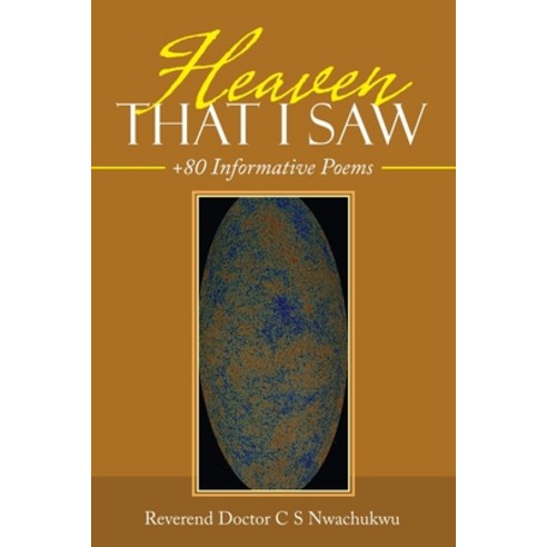(영문도서) Heaven That I Saw: +80 Informative Poems Paperback, Liferich, English, 9781489737014