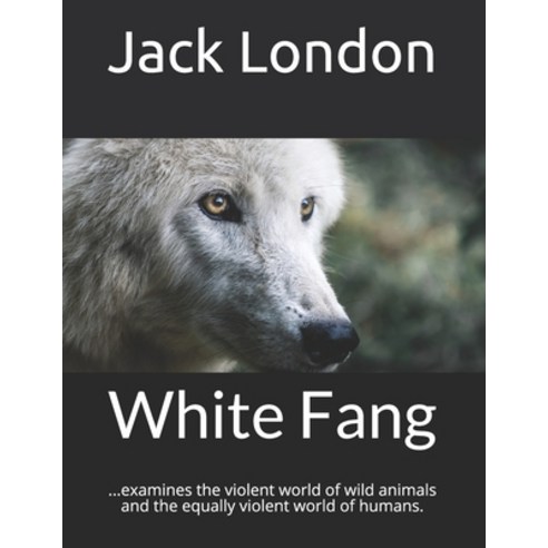 White Fang Paperback, Independently Published, English, 9798721179099
