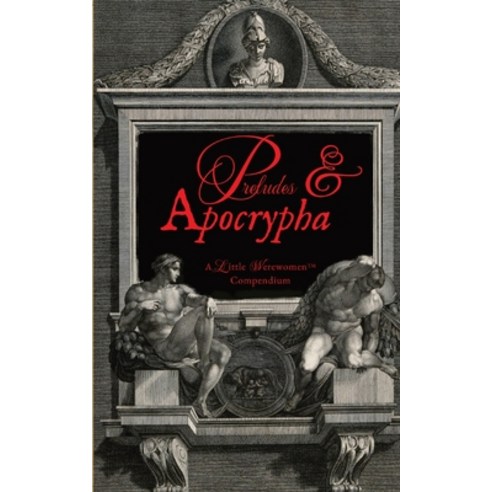 (영문도서) Preludes & Apocrypha Vol. I: A Little Werewomen(TM) Compendium Paperback, Varsity Aesthetics, English, 9798218226923