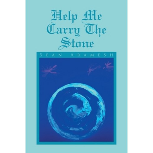 Help Me Carry the Stone Paperback, Xlibris Us, English, 9781664142855