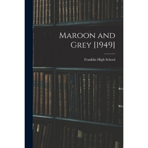 (영문도서) Maroon and Grey [1949] Paperback, Hassell Street Press, English, 9781014451453