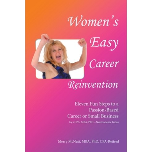 (영문도서) Women''s Easy Career Reinvention: Eleven Fun Steps to a Passion-Based Career or Small Business... Paperback, Balboa Press, English, 9798765240496