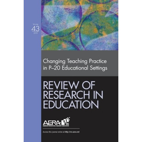 Review of Research in Education: Changing Teaching Practice in P-20 Educational Settings Paperback, Sage Publications, Inc