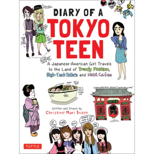 (영문도서) Diary of a Tokyo Teen: A Japanese-American Girl Travels to the Land of Trendy Fashion High-T... Paperback, Tuttle Publishing, English, 9784805313961
