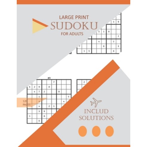 LARGE PRINT SUDOKU FOR ADULTS INCLUD SOLUTION(120 pages): 400 Hard to Very Hard (Extreme) Sudoku If... Paperback, Independently Published