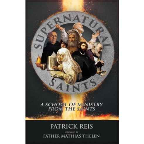 (영문도서) Supernatural Saints: A School of Ministry from the Saints Paperback, Independently Published, English, 9798354218226