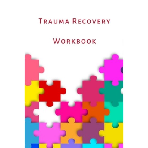 (영문도서) Trauma Recovery Workbook: A healing kit for the mind body and brain. Perfect for complex pts... Paperback, Independently Published, English, 9798608911118