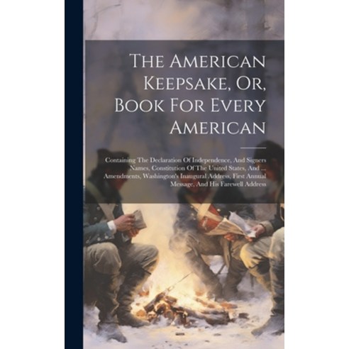 (영문도서) The American Keepsake Or Book For Every American: Containing The Declaration Of Independenc... Hardcover, Legare Street Press, English, 9781020418136