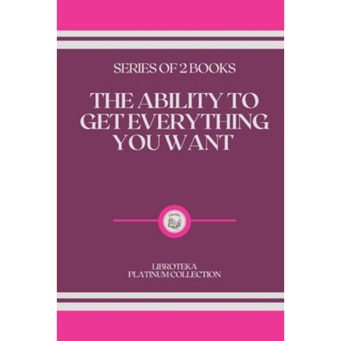 (영문도서) The Ability to Get Everything You Want: series of 2 books Paperback, Independently Published, English, 9798479930645