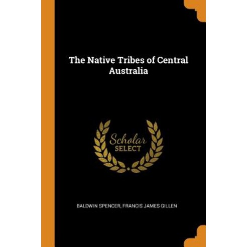 (영문도서) The Native Tribes of Central Australia Paperback, Franklin Classics, English, 9780342400324