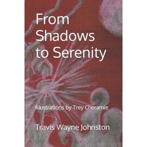 (영문도서) From Shadows to Serenity Paperback, Independently Published, English, 9798852298768