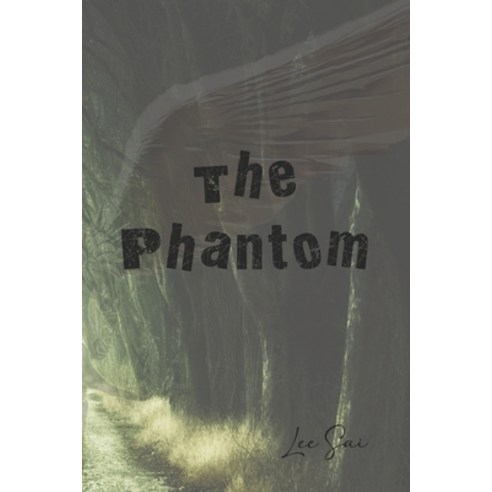 (영문도서) The Phantom: Volume 1 - Lee Sai Paperback, Independently Published, English, 9798356381881