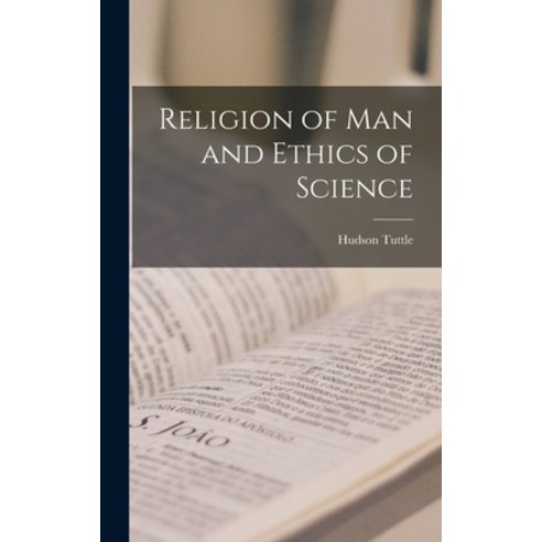 (영문도서) Religion of Man and Ethics of Science Hardcover, Legare Street Press