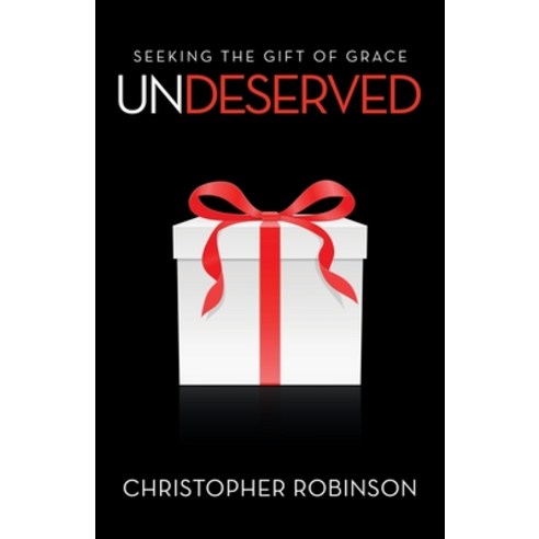 (영문도서) Undeserved: Seeking the Gift of Grace Paperback, WestBow Press, English, 9781664240322