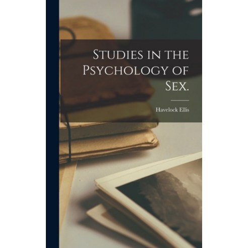 (영문도서) Studies in the Psychology of Sex. [electronic Resource] Hardcover, Legare Street Press, English, 9781013626548