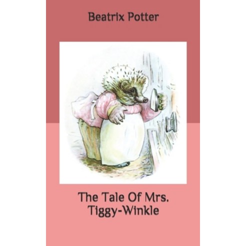 The Tale Of Mrs. Tiggy-Winkle Paperback, Independently Published, English, 9798695743913