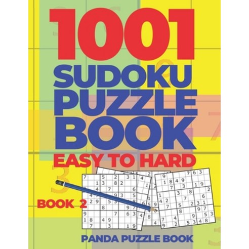 (영문도서) 1001 Sudoku Puzzle Books Easy To Hard - Book 2: Brain Games for Adults - Logic Games For Adul... Paperback, Independently Published, English, 9781693275746