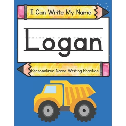 I Can Write My Name: Logan: Personalized Name Writing Practice Paperback, Independently Published, English, 9798746525710