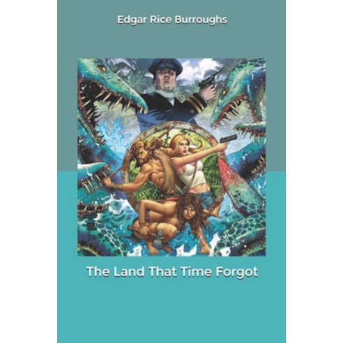(영문도서) The Land That Time Forgot Paperback, Independently Published, English, 9798619349566