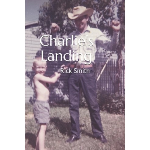 Charlie''s Landing Paperback, Independently Published