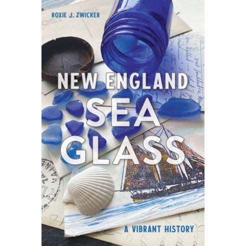 (영문도서) New England Sea Glass: A Vibrant History Paperback, History Press, English, 9781467156004