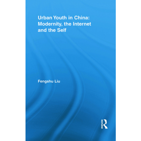 (영문도서) Urban Youth in China: Modernity the Internet and the Self Paperback, Routledge, English, 9780415851916