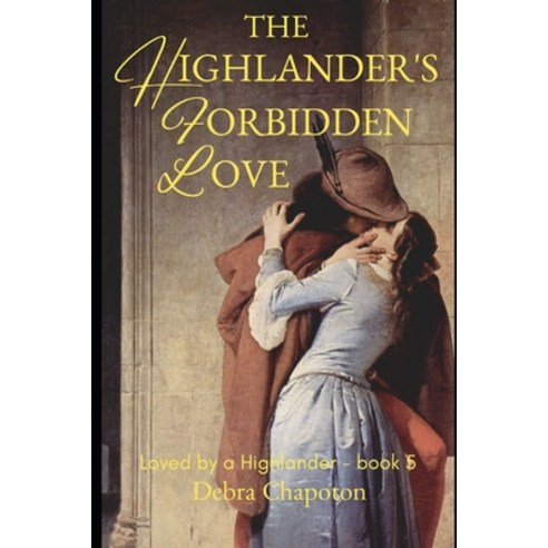(영문도서) The Highlander''s Forbidden Love: A Scottish Historical Romance Novel Paperback, Independently Published, English, 9798861660686