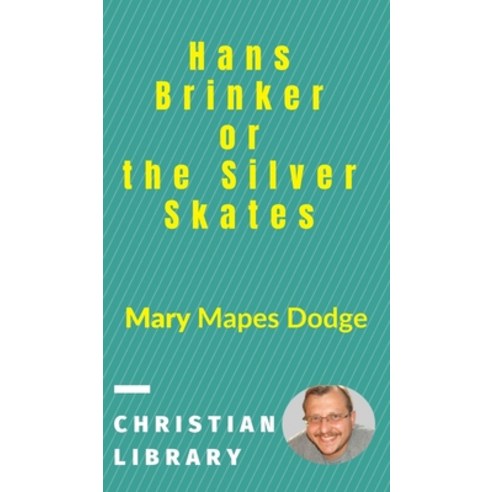 Hans Brinker or the Silver Skates Hardcover, Blurb, English, 9781715779320