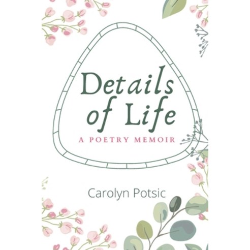 Details of Life: A Poetry Memoir Paperback, Independently Published, English, 9798742202783