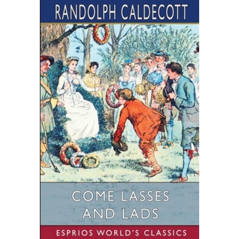 (영문도서) Come Lasses and Lads (Esprios Classics) Paperback, Blurb, English, 9798210024350