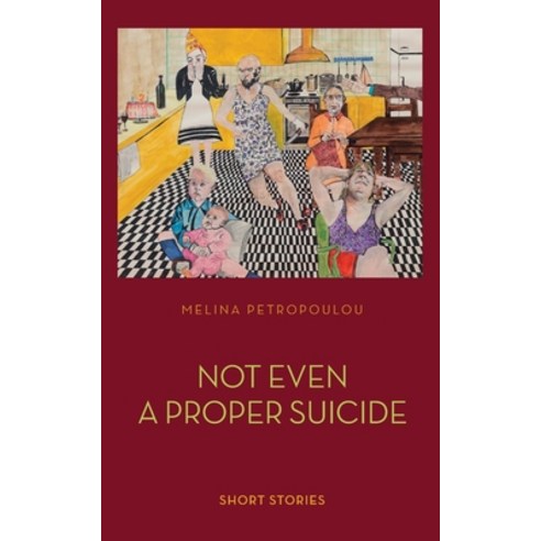 Not Even a Proper Suicide: Short Stories Paperback, Independently Published, English, 9798714353208