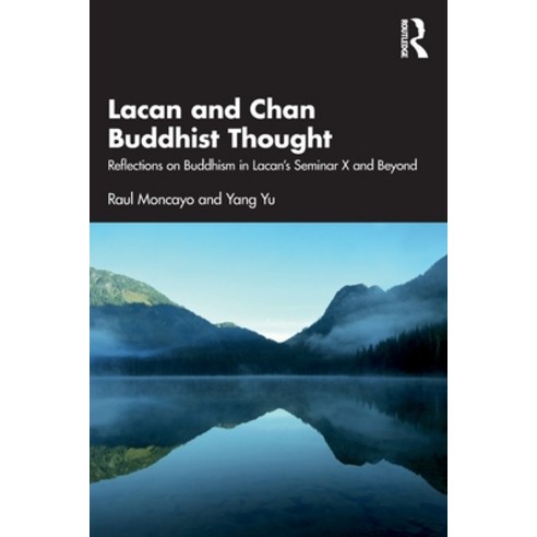 (영문도서) Lacan and Chan Buddhist Thought: Reflections on Buddhism in Lacan''s Seminar X and Beyond Paperback, Routledge, English, 9781032056975