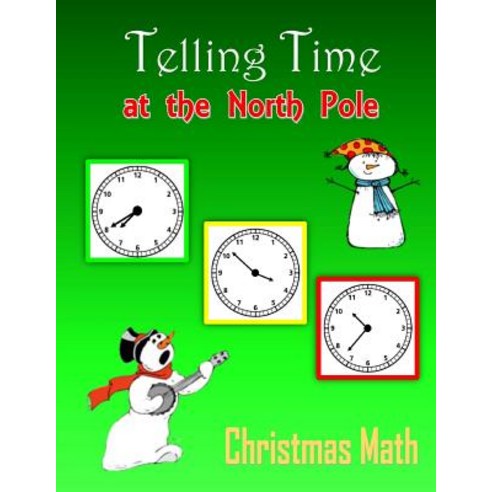 (영문도서) Telling Time at the North Pole (Christmas Math) Paperback, Createspace Independent Pub..., English, 9781518885808