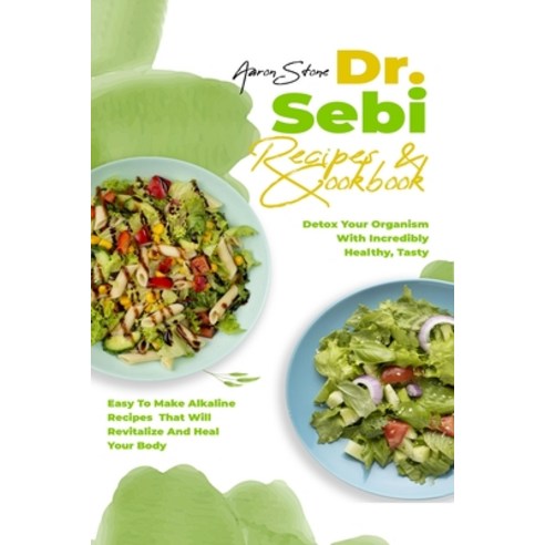 Dr Sepi Recipes and Cookbook: Detox Your Organism With Incredibly Healthy Tasty And Easy To Make A... Paperback, Aaron Stone, English, 9781802084993