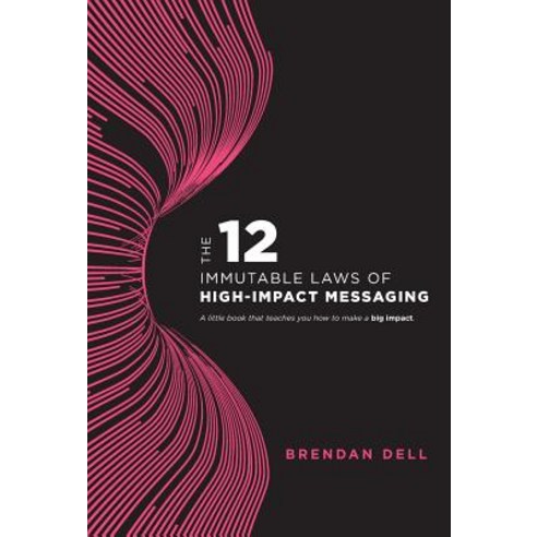 (영문도서) 12 Immutable Laws of High-Impact Messaging Hardcover, Harper Perennial, English, 9780578210926