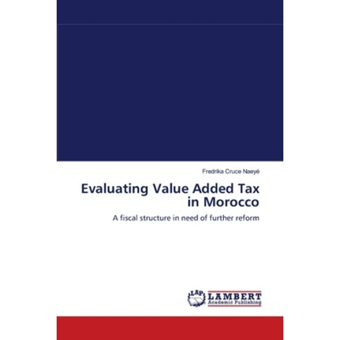 Evaluating Value Added Tax in Morocco Paperback, LAP Lambert Academic Publis..., English, 9783846519110