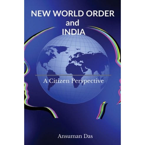 (영문도서) NEW WORLD ORDER and INDIA: A Citizen Perspective Paperback, Notion Press, English, 9781685861018