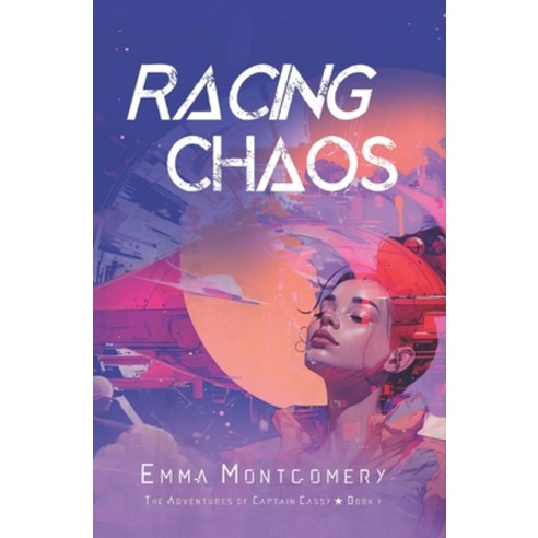 (영문도서) Racing Chaos Paperback, Blue Canary Publishing LLC, English, 9798986471709