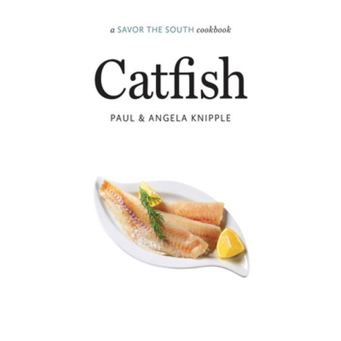 (영문도서) Catfish: A Savor the South Cookbook Paperback, University of North Carolin..., English, 9781469674438