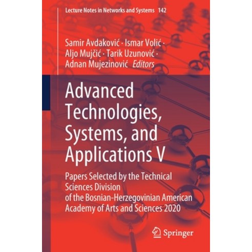 Advanced Technologies Systems and Applications V: Papers Selected by the Technical Sciences Divisi... Paperback, Springer, English, 9783030547646