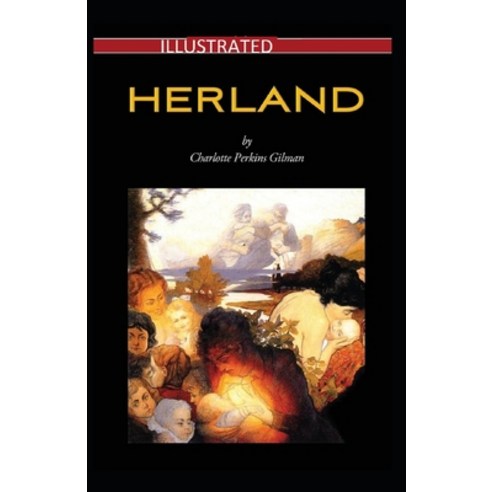 Herland Illustrated: (penguin classics) Paperback, Independently Published, English, 9798711904076