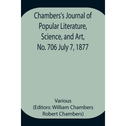 (영문도서) Chambers''s Journal of Popular Literature Science and Art No. 706 July 7 1877 Paperback, Alpha Edition, English, 9789354948008