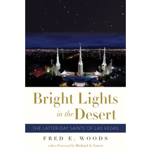 (영문도서) Bright Lights in the Desert: The Latter-Day Saints of Las Vegas Paperback, University of Nevada Press, English, 9781647790714