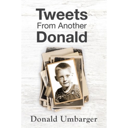 Tweets From Another Donald Paperback, Heirloom Editions