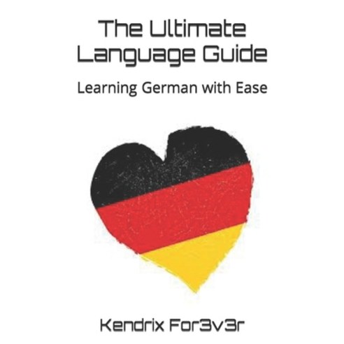 (영문도서) The Ultimate Language Guide: Learning German with Ease Paperback, Lulu.com, English, 9781312767720